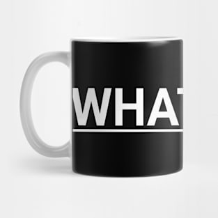 Whatever Mug